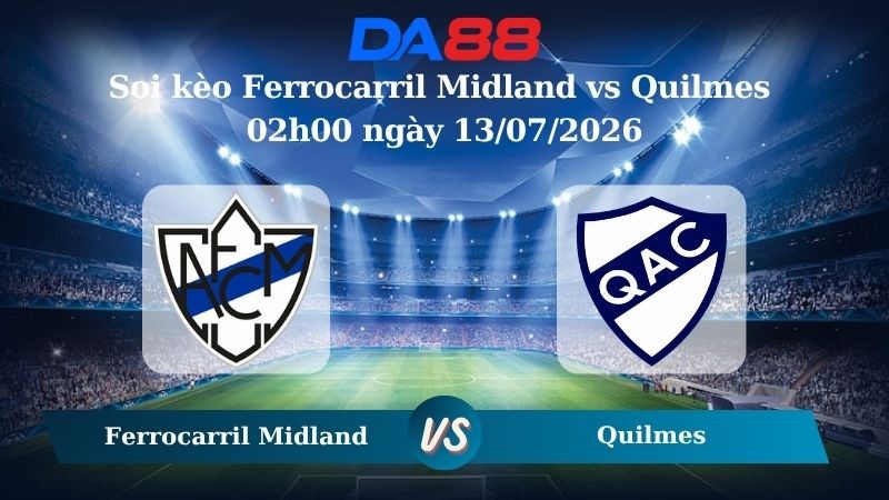 DA88 Nhận định soi kèo Ferrocarril Midland vs Quilmes 02h00 ngày 13/07/2026 – Hạng 2 Argentina