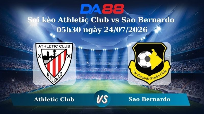 DA88 Nhận định soi kèo Athletic Club vs Sao Bernardo 05h30 ngày 24/07/2026 – Hạng 2 Brazil