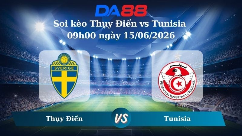 DA88 Nhận định soi kèo Thụy Điển vs Tunisia 09h00 ngày 15/06/2026 – World Cup 2026