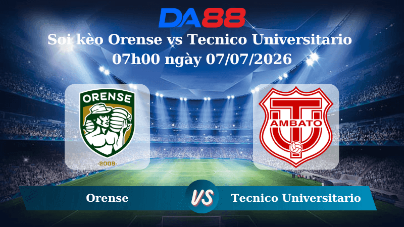 DA88 Nhận định soi kèo Orense vs Tecnico Universitario 07h00 ngày 07/07/2026 – VĐQG Ecuador