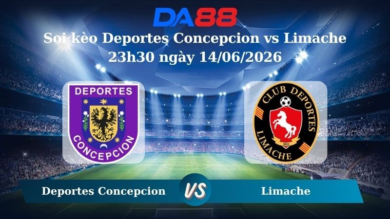 DA88 Nhận định soi kèo  Deportes Concepcion vs  Limache ngày 23h30 ngày 14/06/2026 –  VĐQG Chile