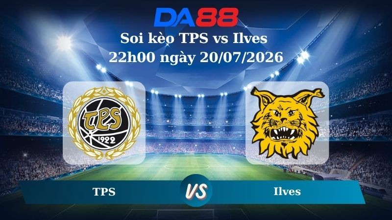 DA88 Nhận định soi kèo TPS vs Ilves 22h00 ngày 20/07/2026 – VĐQG Phần Lan