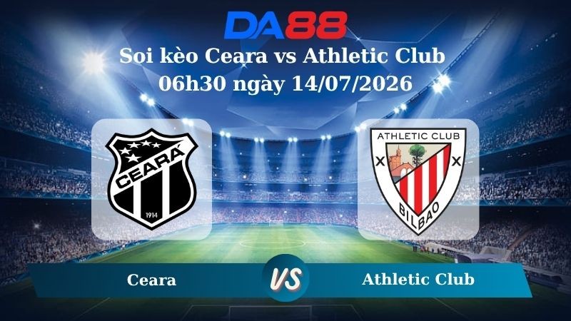 DA88 Nhận định soi kèo Ceara vs Athletic Club 06h30 ngày 14/07/2026 – Hạng 2 Brazil
