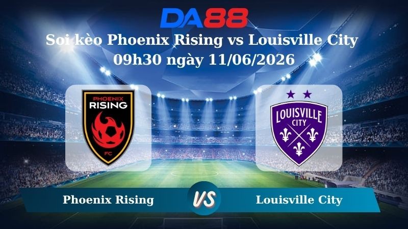 DA88 Nhận định soi kèo Phoenix Rising vs Louisville City 09h30 ngày 11/06/2026 – Giải vô địch USL Hoa Kỳ