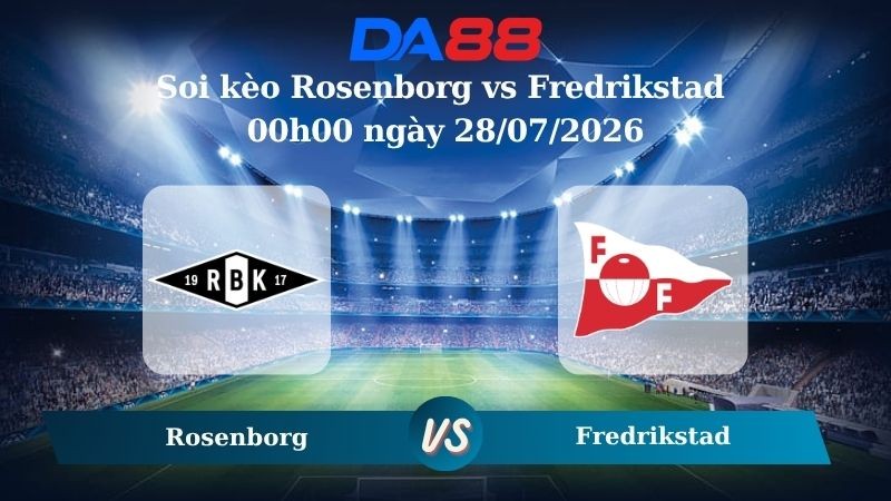 DA88 Nhận định soi kèo Rosenborg vs Fredrikstad 00h00 ngày 28/07/2026 – VĐQG Na Uy