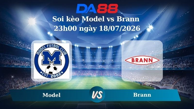 DA88 Nhận định soi kèo Model vs Brann 23h00 ngày 18/07/2026 – VĐQG Na Uy